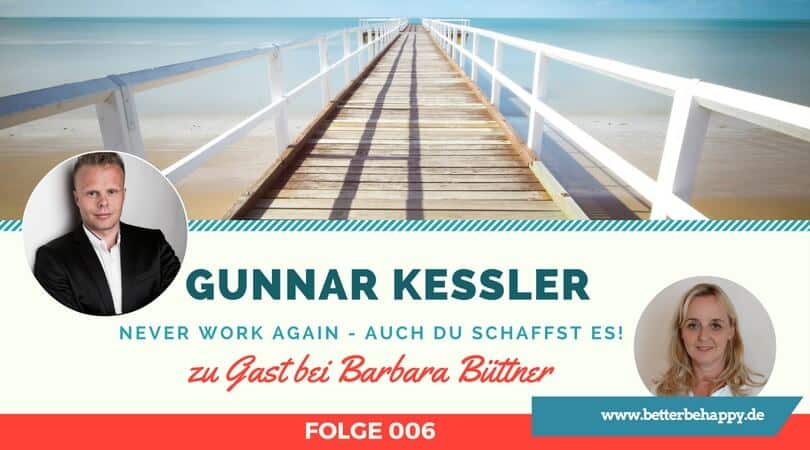 Gunnar Kessler Folge 006 BetterBeHappy Podcast